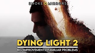 Dying Light 2 is as Fun as it is Bloated and Formulaic | Smoke & Mirrors