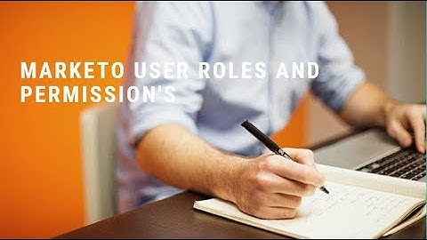 Marketo Administration :  "User" "Roles" and "Permissions"