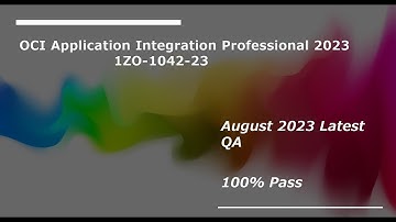 OCI Application Integration Professional 2023 Part1 1ZO-1042-23 exam QA 100% pass