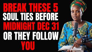 Ex-Witch Reveals: You Must Break These 5 Soul Ties Before Midnight Dec 31 or They Follow You Forever