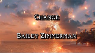 Change - Bailey Zimmerman (Lyric Video)