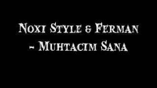 Noxi Style & Ferman - Muhtacim Sana 2009 Resimi