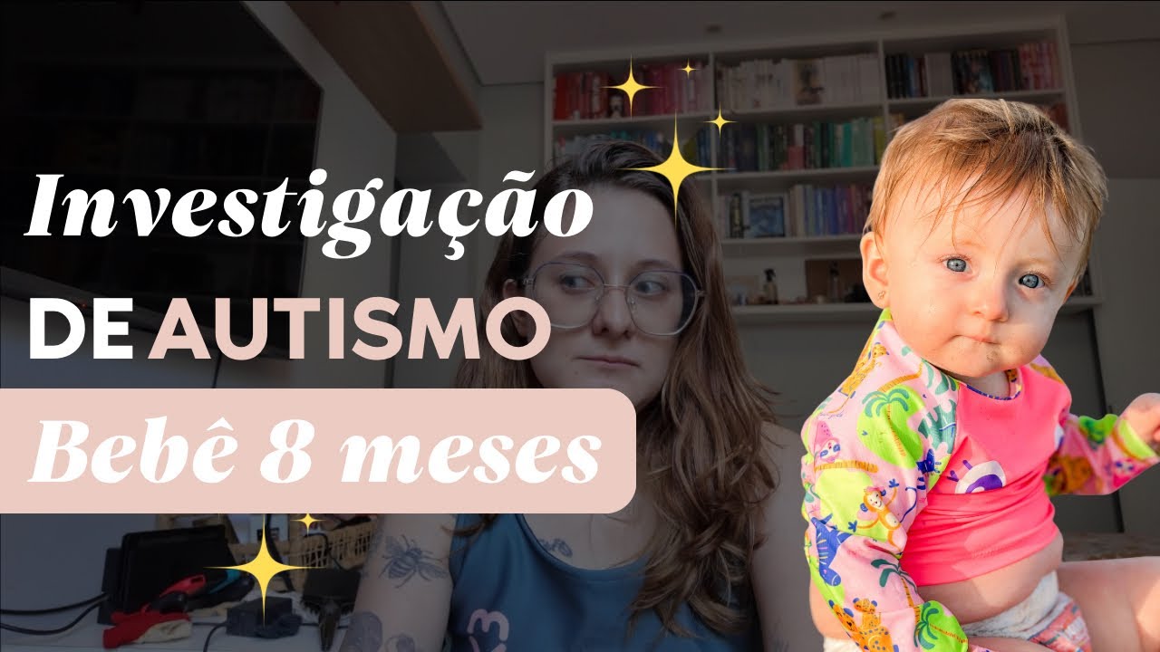 Suspeita de TEA na minha filha de 8 meses 