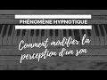 Phnomne hypnotique  la modification dun son