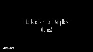 Tata Janeeta - Cinta Yang Hebat (Lyrics)