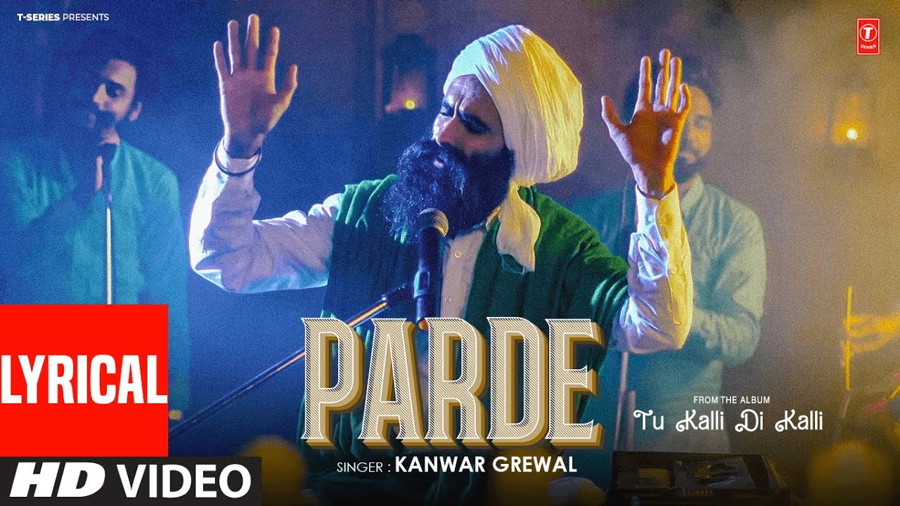 PARDE (Full Video) With Lyrics | KANWAR GREWAL | Latest Punjabi Songs 2025