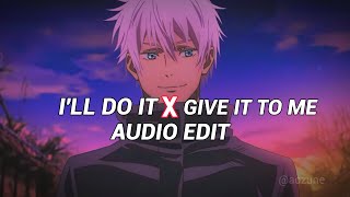 Give It To Me X I'll Do It [ Official ]