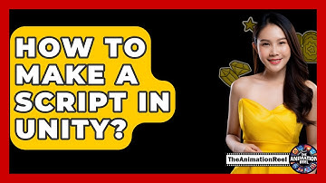 How To Make A Script In Unity? - The Animation Reel