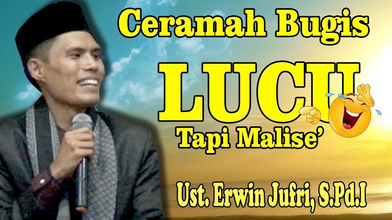 CERAMAH BUGIS USTADZ  ERWIN JUFRI 🔰INGNGERRANGNGI PAPPIDECENNA ALLUPAI PAPPIJA'NA#ceramahlucu #lucu