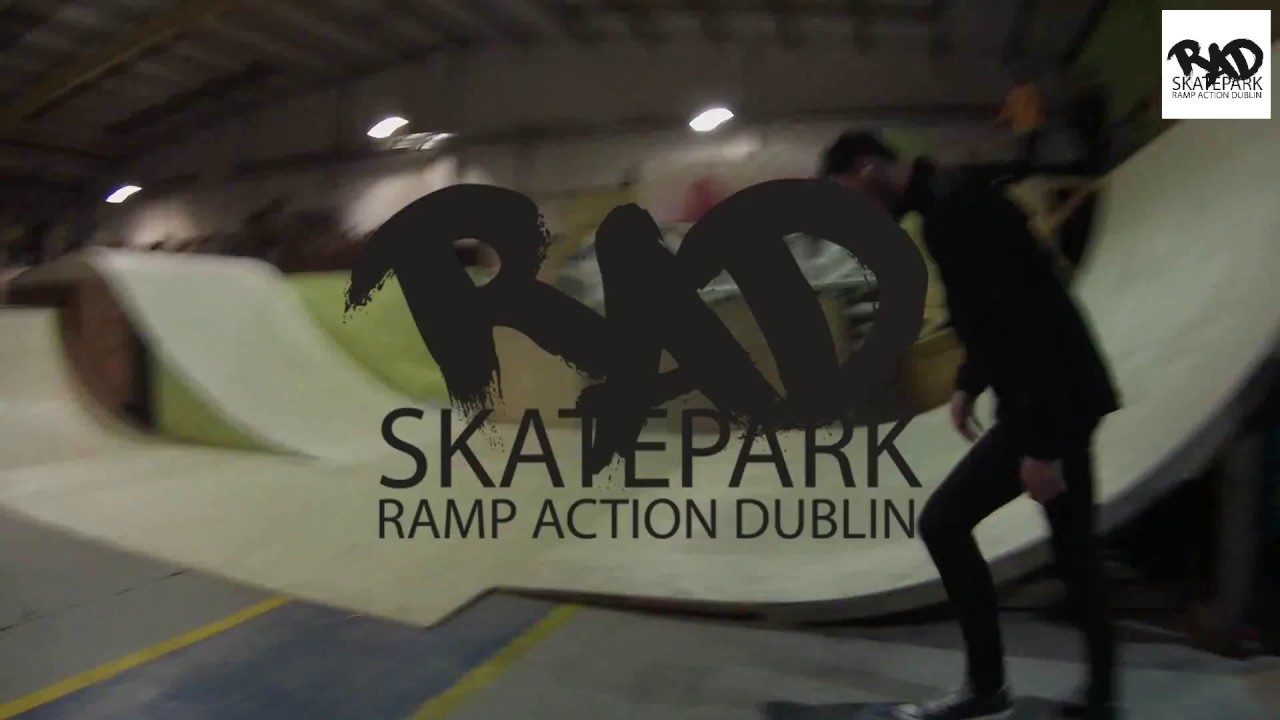 RAD SKATEPARK DUBLIN IRELAND YouTube