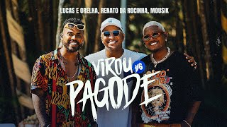 Virou Pagode #6: Mesmo Sem Estar / Anota Aí - Lucas e Orelha, Renato da Rocinha, Mousik