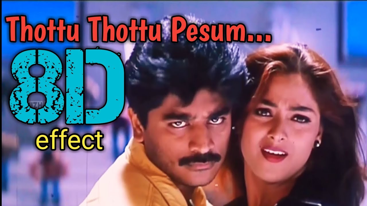 Thottu Thottu Pesum  8D  Surrounding Effect Song  USE HEADPHONES   Ethirum Pudhirum