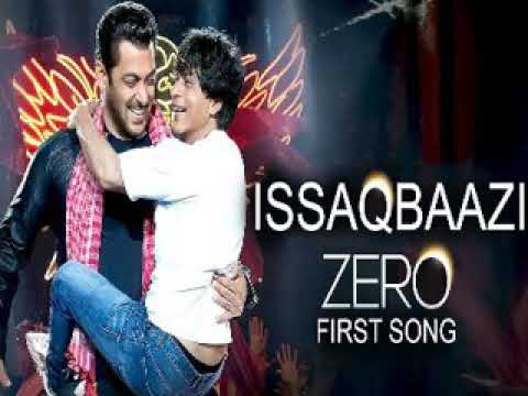 Zero: ISSAQBAAZI Video Song | Shah Rukh Khan, Salman Khan, Anushka Sharma, Katrina Kaif  WORLD MUSIC