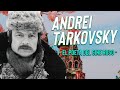 Andrei Tarkovsky - El Poeta de Rusia