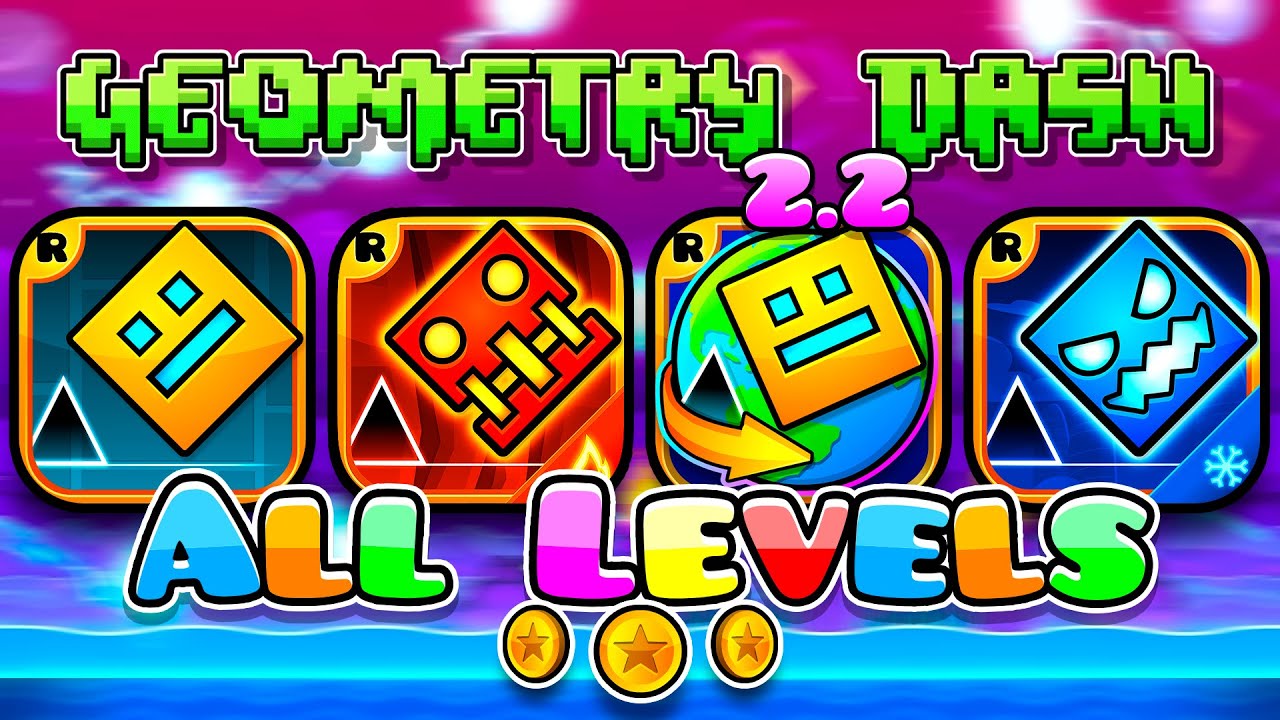ALL LEVELS | Geometry Dash 2.2 + Meltdown + World + SubZero (ALL COINS ...