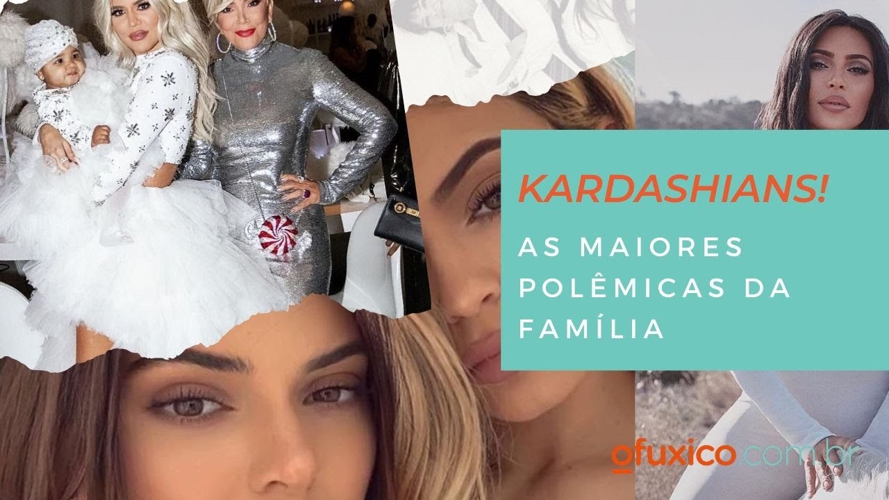 KARDASHIANS! AS MAIORES POLÊMICAS DA FAMÍLIA!