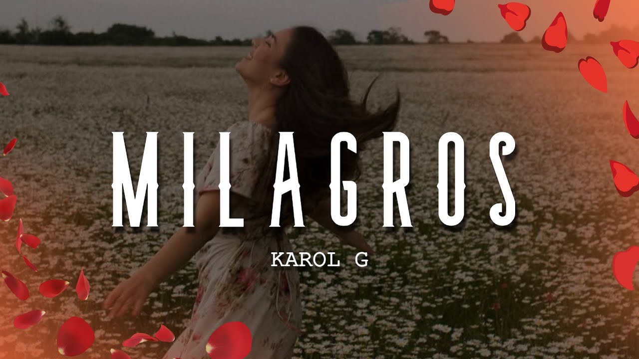 KAROL G - Milagros (Letra/Lyrics)