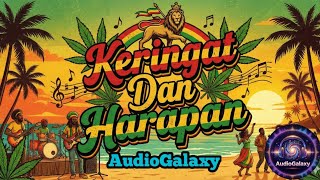 Keringat Dan Harapan  galaxyx5o lagubaru laguterbaru lagureggae laguindonesia 