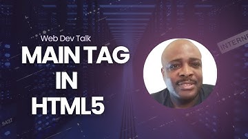 Web Dev Talk | Main Tag In HTML5