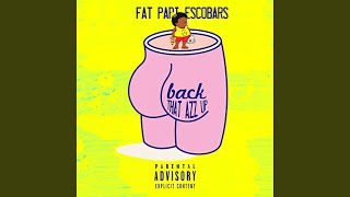 Back That Azz Up (feat. Spanish Fly) - Fat Papi Escobars