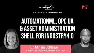 AutomationML, OPC UA & Asset Administration Shell - Episode 17 ( Miriam Schleipen, EKS InTec GmbH)