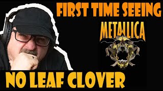 FIRST TIME SEEING 'METALLICA -NO LEAF CLOVER (GENUINE REACTION)