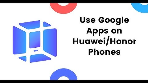 Use Google Apps on Huawei/Honor in VMOS PRO - Use Google Meet and YouTube on Huawei