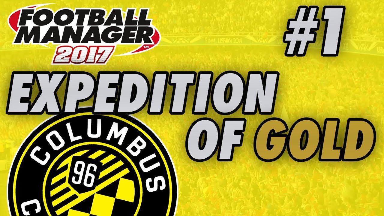 Columbus Crew FM17 - MLS EXPEDITION OF GOLD - Part 1 - NEW YORK RED BULLS - Football Manager 2017