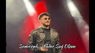 Semicenk - Kader Sağ Olsun