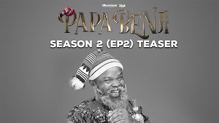 #PapaBenjiSeason2 (Episode 2 Teaser)