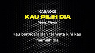 Download Lagu KARAOKE KAU PILIH DIA - REZA EFENDI MP3