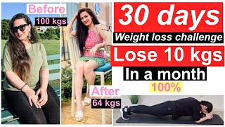 30 Days Weight Loss Challenge [Lose 10 Kgs In A Month]