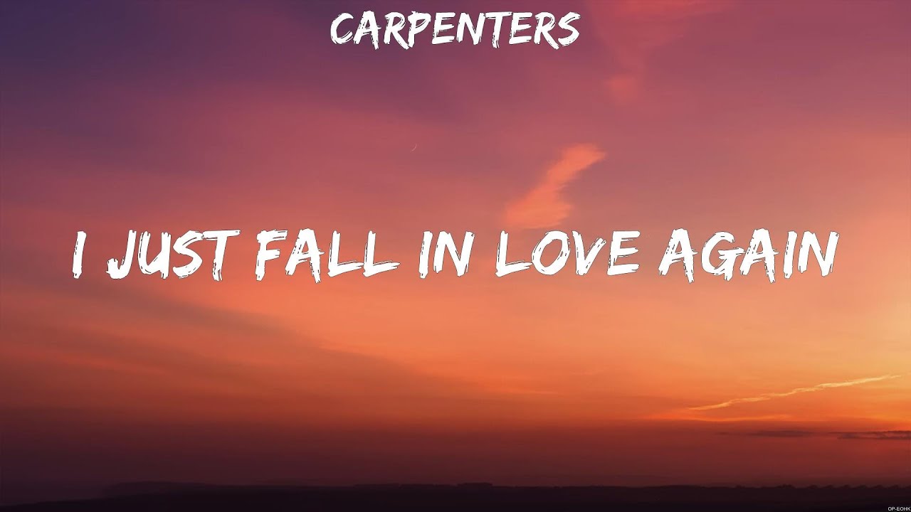 Carpenters I Just Fall In Love Again (Lyrics) YouTube Music