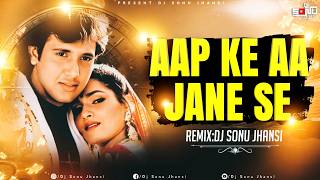 Aap Ke Aa Jane Se Old Bollywood Remix- Dj Sonu Jhansi | Khudgarz | Govinda, Neelam | Old  Hits Song