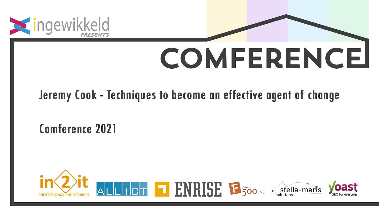 Jeremy Cook - Techniques to become an effective agent of change (Comference 2021)
