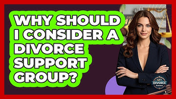 Why Should I Consider A Divorce Support Group? - Get Divorce Answers
