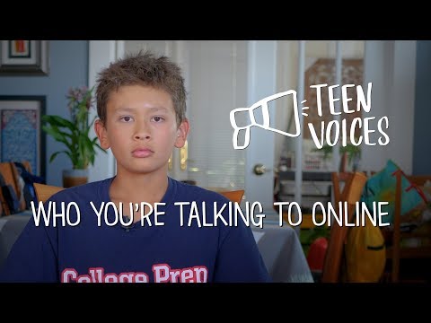 Teen Voices: Who You're Talking to Online