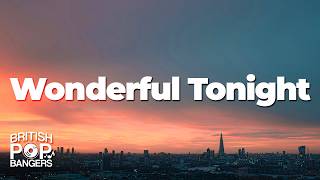 Eric Clapton - Wonderful Tonight (Lyrics)