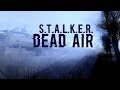 S.T.A.L.K.E.R. Dead Air v0.98b - #3 - Охота на бандитов
