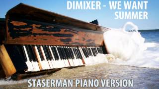 Dj Dimixer - We Want Summer (Piano Version By Staserman)