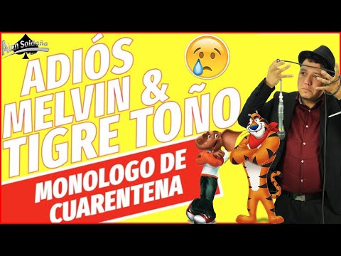 ADIÓS Tigre Toño, Melvin Y Compañia Monólogo │ Alan Saldaña