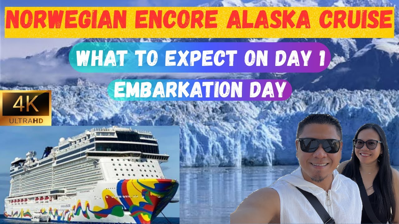 NCL ENCORE ALASKA CRUISE | What to Expect on Day 1? ⛴️ | Embarkation First Time Experience