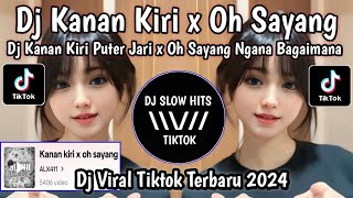 DJ KANAN KIRI PUTER JARI X OH SAYANG NGANA BAGAIMANA SOUND ALX411 VIRAL TIKTOK TERBARU 2024