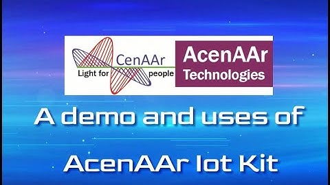 A Demo and Uses of the AcenAAr IoT Trainer Kit..