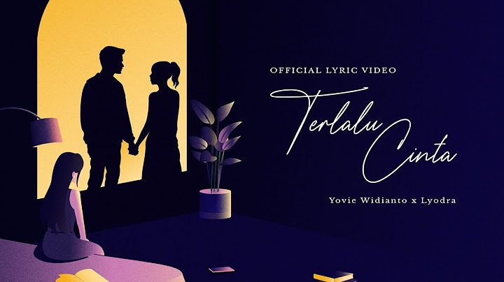 Yovie Widianto, Lyodra - Terlalu Cinta (Official Lyric Video)