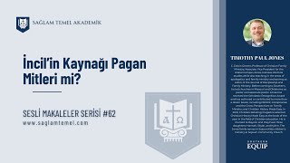 İncil’in Kaynağı Pagan Mitleri mi? I Timothy Paul Jones I Sesli Makaleler Serisi #62