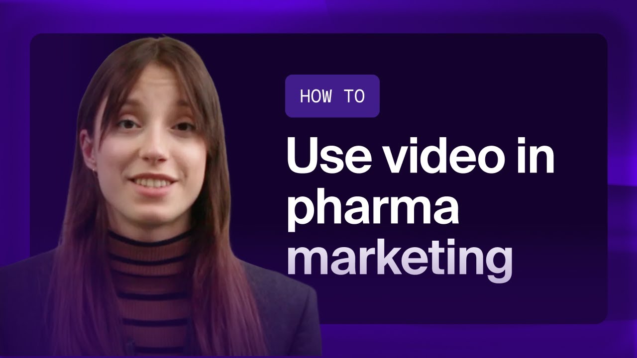 How to use video in pharma marketing