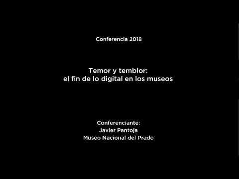 Conferencia: Temor y temblor: el fin de lo digital en los museos (LSE)