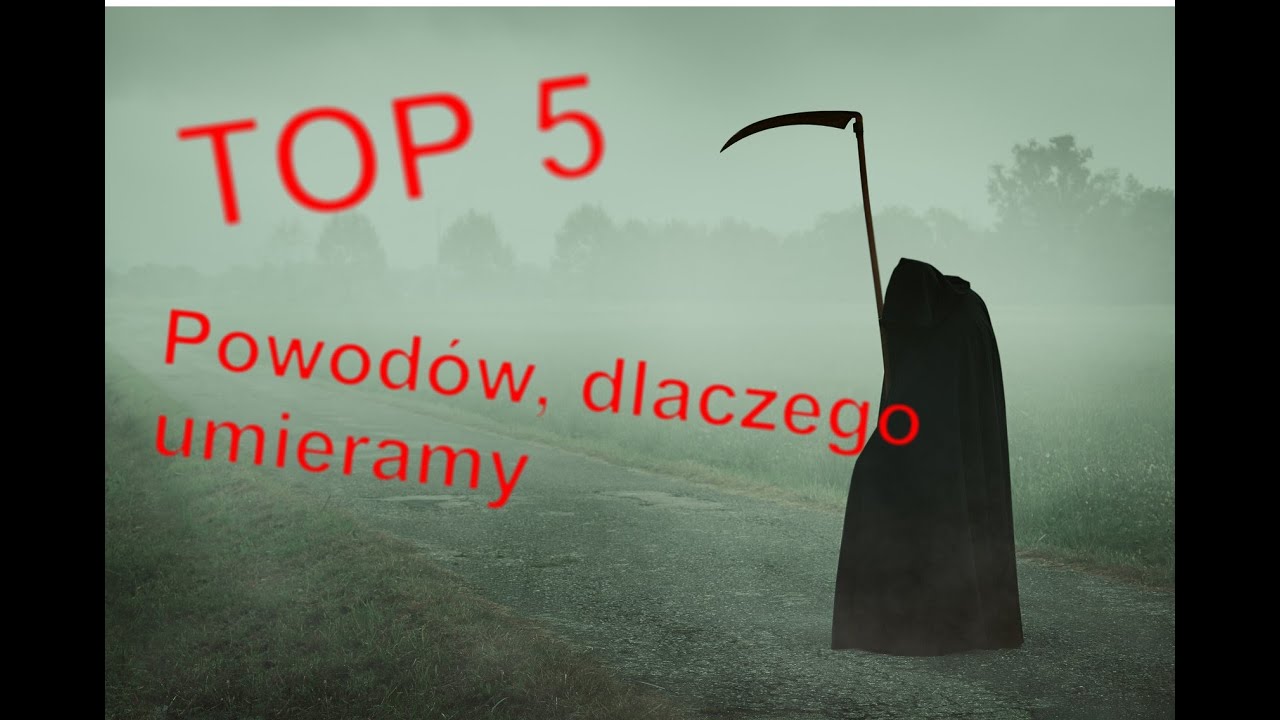 5 POWODÓW  Dlaczego ludzie umierają [ na bardzo poważnie ] TOP 5 - YouTube