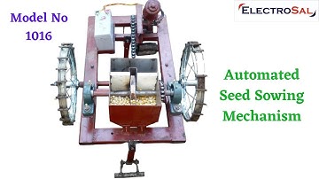 Automated Seed Sowing Mechanism // Engineering / electrical / electronic / project / mechanical